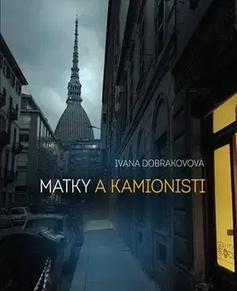 Romantická beletria Matky a kamionisti - Ivana Dobrakovová