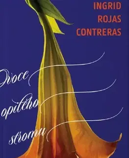 Svetová beletria Ovoce opilého stromu - Ingrid Rojas Contreras,Petra Urbanová