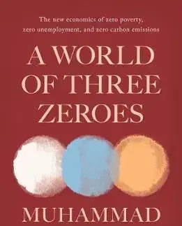 Financie, finančný trh, investovanie A World of Three Zeroes - Muhammad Yunus