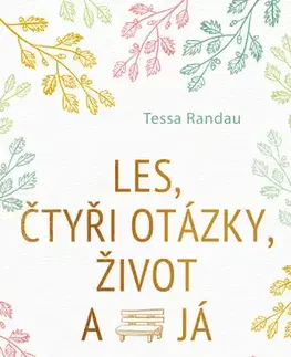 Rozvoj osobnosti Les, čtyři otázky, život a já - Tessa Randau,Martin Richter,Ruth Botzenhardt