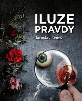 Dráma, divadelné hry, scenáre Iluze pravdy - Jaroslav Beneš