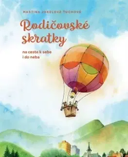 Výchova, cvičenie a hry s deťmi Rodičovské skratky - Martina Jokelová-Ťuchová