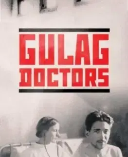 Vojnová literatúra - ostané The Gulag Doctors - Dan Healey