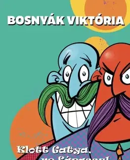 Dobrodružstvo, napätie, western Klott Gatya, ne fárassz! - Viktória Bosnyák
