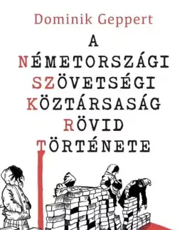 História - ostatné A Németországi Szövetségi Köztársaság rövid története - Dominik Geppert