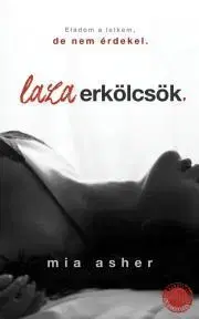 Erotická beletria Laza erkölcsök - Mia Asher