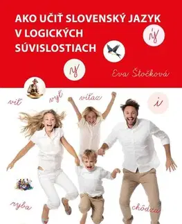 Slovenský jazyk Ako učiť slovenský jazyk v logických súvislostiach - Eva Štočková