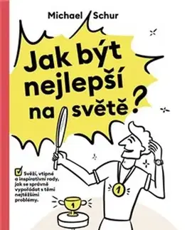 Motivačná literatúra - ostatné Jak být nejlepší na světě - Michael Schur,Vladan Šír