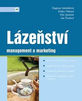 Manažment Lázeňství - management a marketing - Dagmar Jakubíková,Eliška Vildová,Petr Janeček,Jan Tlučhoř