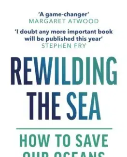 Ekológia, meteorológia, klimatológia Rewilding the Sea - Charles Clover