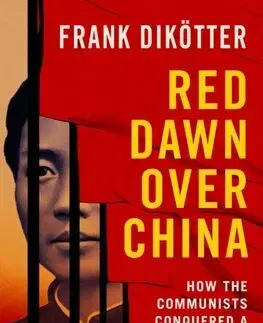 Svetové dejiny, dejiny štátov Red Dawn Over China - Frank Dikotter