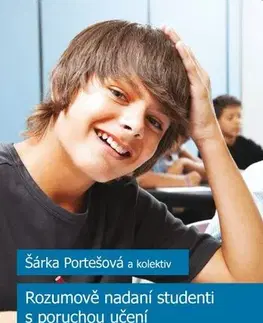Pre vysoké školy Rozumově nadaní studenti s poruchou učení - Šárka Portešová,Ivana Poledňová