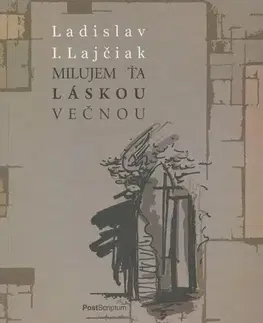 Slovenská poézia Milujem ťa láskou večnou - Ladislav Lajčiak