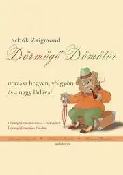 Rozprávky Dörmögő Dömötör utazásai - Zsigmond Sebők