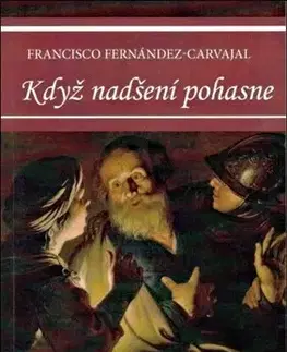 Kresťanstvo Když nadšení pohasne - Carvajal Francisco Fernández