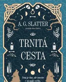 Sci-fi a fantasy Trnitá cesta - A. G. Slatter
