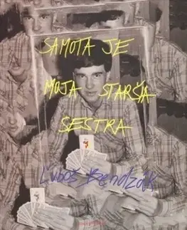 Slovenská poézia Samota je moja staršia sestra - Ľuboš Bendzák