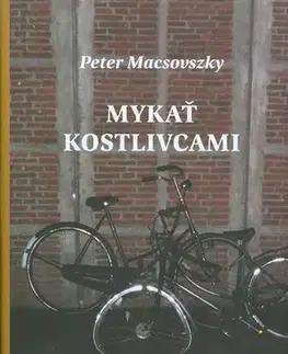 Slovenská beletria Mykať kostlivcami - Peter Macsovszky,Jaroslav Šrank