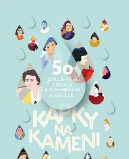 Encyklopédie pre deti a mládež - ostatné Kapky na kameni - Gabriela Futová,Veronika Šikulová,Zuzana Štelbaská,Klára Kubíčková,Monika Kompaníková,Monika,Hana Krutílková,Kamila Musilová a ďalší