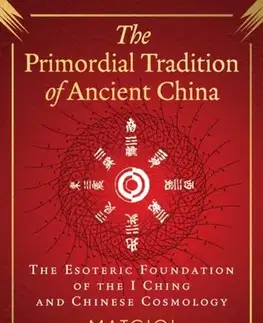 Mágia a okultizmus The Primordial Tradition of Ancient China - Matgioi