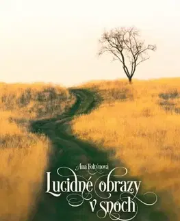 Astrológia, horoskopy, snáre Lucidné obrazy v snoch - Ana Foltýnová