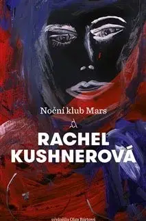Svetová beletria Noční klub Mars - Kushner Rachel