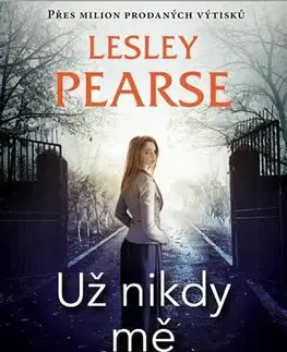 Romantická beletria Už nikdy mě nespatříš - Lesley Pearse