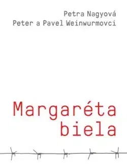 Skutočné príbehy Margaréta biela - Peter Weinwurm,Pavel Weinwurm,Petra Nagyová