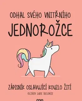 Pre deti a mládež - ostatné Odhal svého vnitřního jednorožce - Oliver Luke Delorie