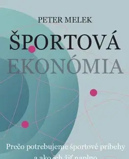 Šport - ostatné Športová ekonómia - Peter Melek