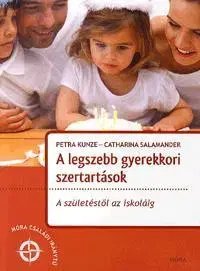 Zdravie, životný štýl - ostatné A legszebb gyerekkori szertartások - Petra Kunze,Kolektív autorov