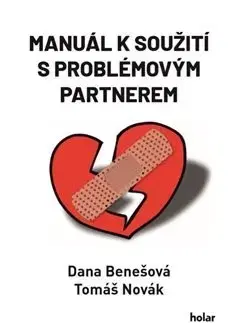 Partnerstvo Manuál k soužití s problémovým partnerem - Dana Benešová,Tomáš Novák