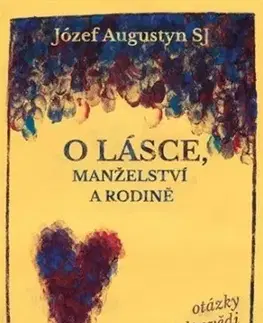 Kresťanstvo O lásce, manželství a rodině - Józef Augustyn