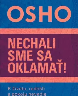 Náboženstvo - ostatné Nechali sme sa oklamať! - OSHO