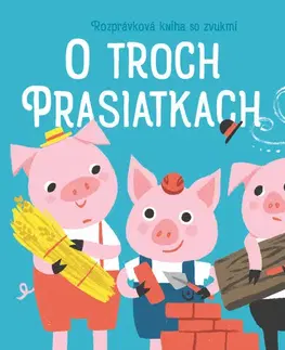 Zvukové knihy Rozprávková kniha so zvukmi - Tri prasiatka, 2. vydanie