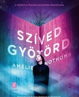 Romantická beletria Szíved gyötörd - Amélie Nothomb,Katalin Balla