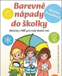 Pedagogika, vzdelávanie, vyučovanie Barevné nápady do školky - Martina Pospíšilová