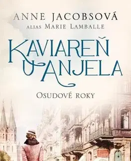 Romantická beletria Kaviareň U anjela 2: Osudové roky - Anne Jacobsová,Marie Lamballe