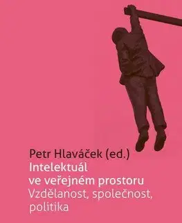 Eseje, úvahy, štúdie Intelektuál ve veřejném prostoru - Kolektív autorov