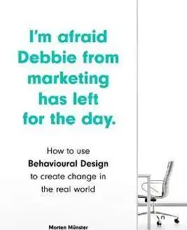 Podnikanie, obchod, predaj Im Afraid Debbie from Marketing Has Left for the Day - Morten Munster
