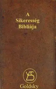 Marketing, reklama, žurnalistika A sikeresség Bibliája - Goldsky J. D.