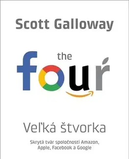 Podnikanie, obchod, predaj Veľká štvorka - Scott Galloway