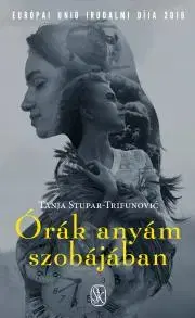 Svetová beletria Órák anyám szobájában - Tanja Stupar-Trifunović