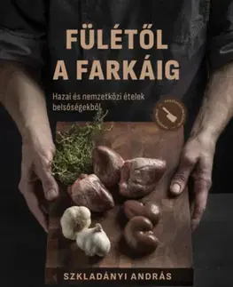 Mäso, Ryby Fülétől a farkáig - Hazai és nemzetközi ételek belsőségekből - András Szkladányi