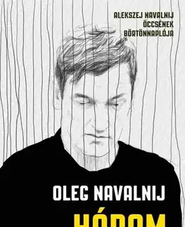 Fejtóny, rozhovory, reportáže Három és fél - Oleg Navalnij,László Holka