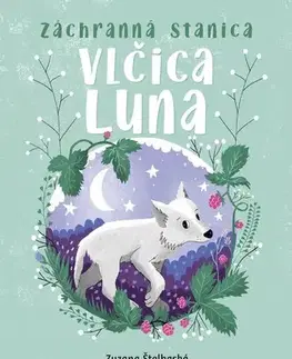 Dobrodružstvo, napätie, western Záchranná stanica 1: Vlčica Luna - Zuzana Štelbaská