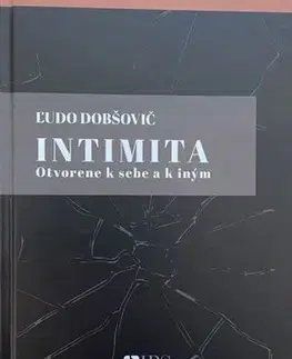 Psychológia, etika Intimita – Otvorene k sebe a k iným - Ľudovít Dobšovič