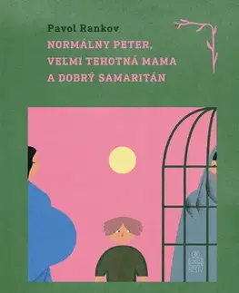 Pre deti a mládež - ostatné Normálny Peter, veľmi tehotná mama a dobrý samaritán - Pavol Rankov