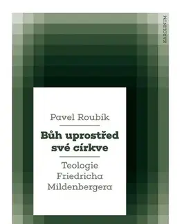 Kresťanstvo Bůh uprostřed své církve - Pavel Roubík