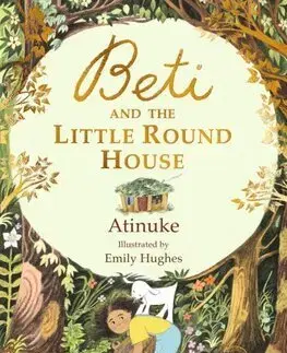 Dobrodružstvo, napätie, western Beti and the Little Round House - Atinuke,Emily Hughes